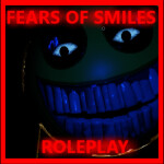 Fears of Smiles Roleplay