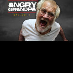 Rip Angry Grandpa ;(