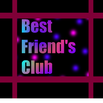 Best Friend's Hangout Club
