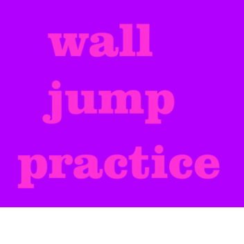 Wall Jump Practice