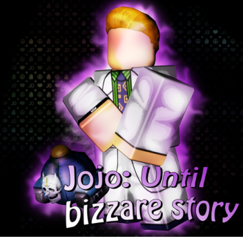 [UPDATE] Jojo: Until bizarre story