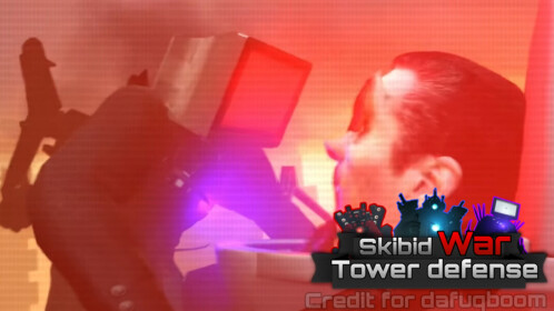 ⏰!] Skibid War Tower Defense - Roblox