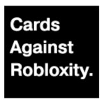 Cards Against Robloxity 