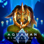 [Limited UGC]Aquaman Simulator - The Lost Kingdom