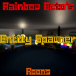 Rainbow Octo's Rooms Entity Spawner