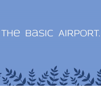 The Basic Airport [NEW Airport and new plane]