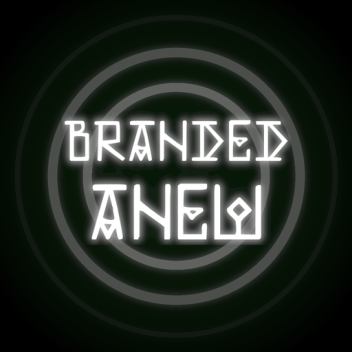 Branded Anew