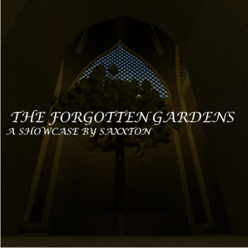 The Forgotten Gardens [Showcase]