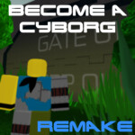 Become a Cyborg - Remake