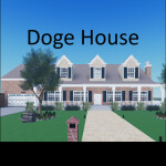 (Game closed for now check description) Doge House
