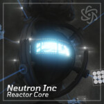 [NIRC] Neutron Inc Reactor Core