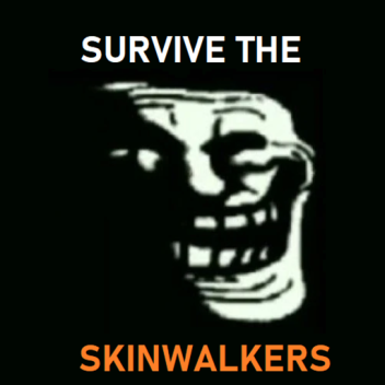 survive the skinwalkers