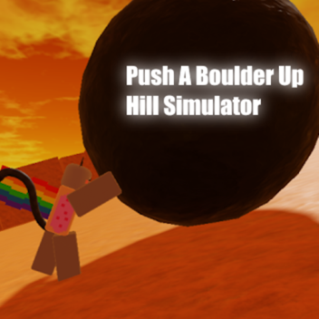 Push A Boulder Up Hill Simulator