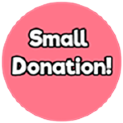 small donation - Roblox