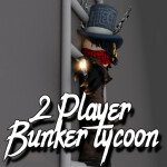 2 Player Bunker Tycoon
