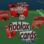 ¡¡¡La guerra de las ROBLOX CARDS!!! [Equipo permitido]