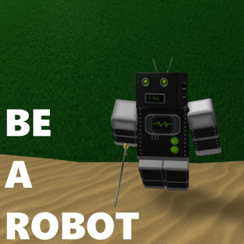 Be A Robot And Fight