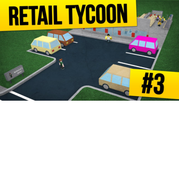 Retail Tycoon Grade 3 [Free Money]