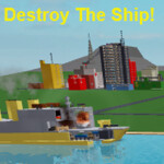 Destroy The Ship!