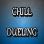 Chill Dueling
