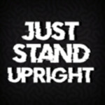 Just Stand Upright