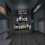 office insanity