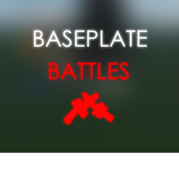 Baseplate Battles