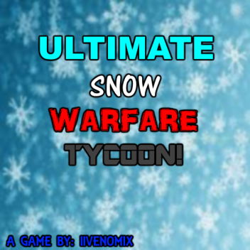  [NEW] Ultimate Snow Warfare Tycoon!