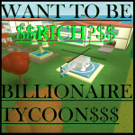 [BADGE!] BILLIONAIRE TYCOON! [Want to be $$RICH?$$