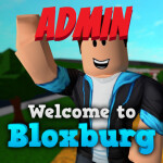 Welcome to Bloxburg [ADMIN]