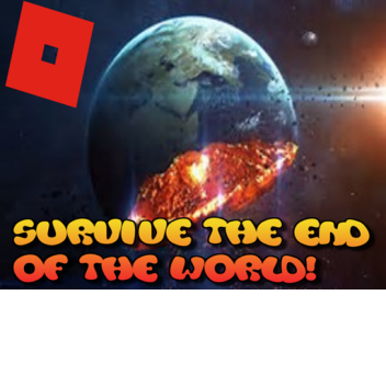Survive The End Of The World!! (Beta)