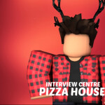 Pizza House | Interview Centre