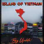 Island Of Vietnam | BIG UPDATE!