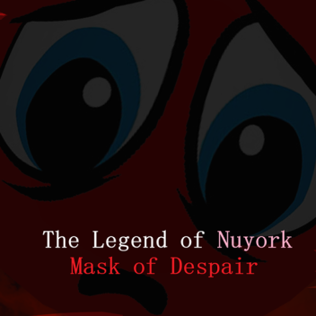 The Legend of Nuyork:Mask of Despair 