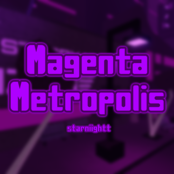 OKR: Magenta Metropolis (Revamp)