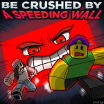 Be Crushed by a Speeding Wall!