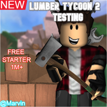 Lumber Tycoon 2 [TESTING]