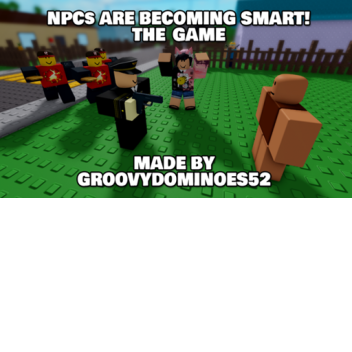 NPC are not becoming smart [SCHOOL UPDATE]