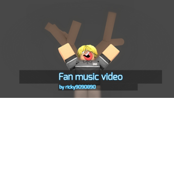 Fan Music Video
