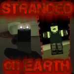 Stranded On Earth: The First Strike