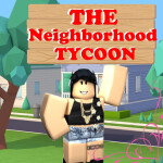 The Neighborhood Tycoon