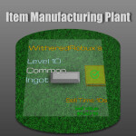 [1.3.3.1 Beta] Item Manufacturing Plant Beta
