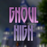 Ghoul High 💀