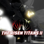 The Risen Titans II 0.0.1 