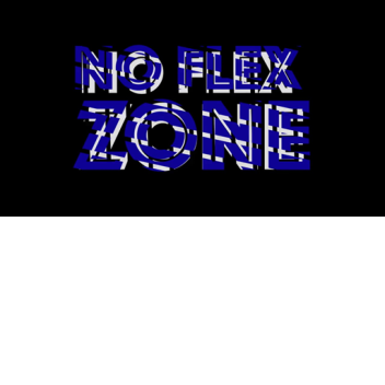 My No Flex Zone