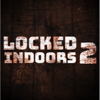 Locked Indoors 2