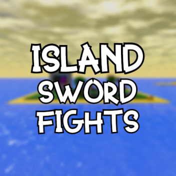  🎺 Island Sword Fights 💣