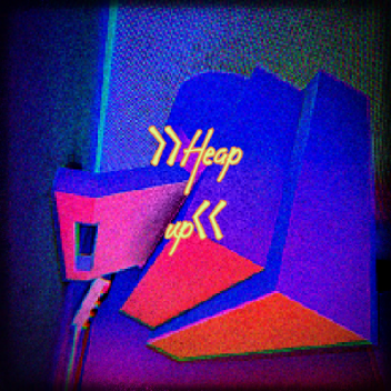"Heap up" (WIP)
