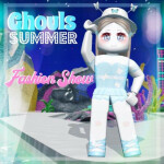 Ghouls™ Summer Fashion Show!