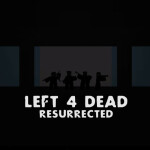 Left 4 Dead: Resurrected